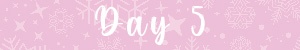 Day 5 Day 5
